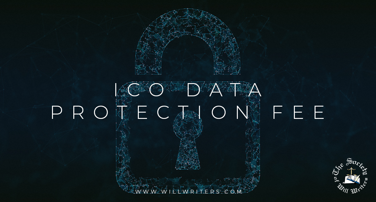 ICO Data Protection Fee - The Society of Will Writers