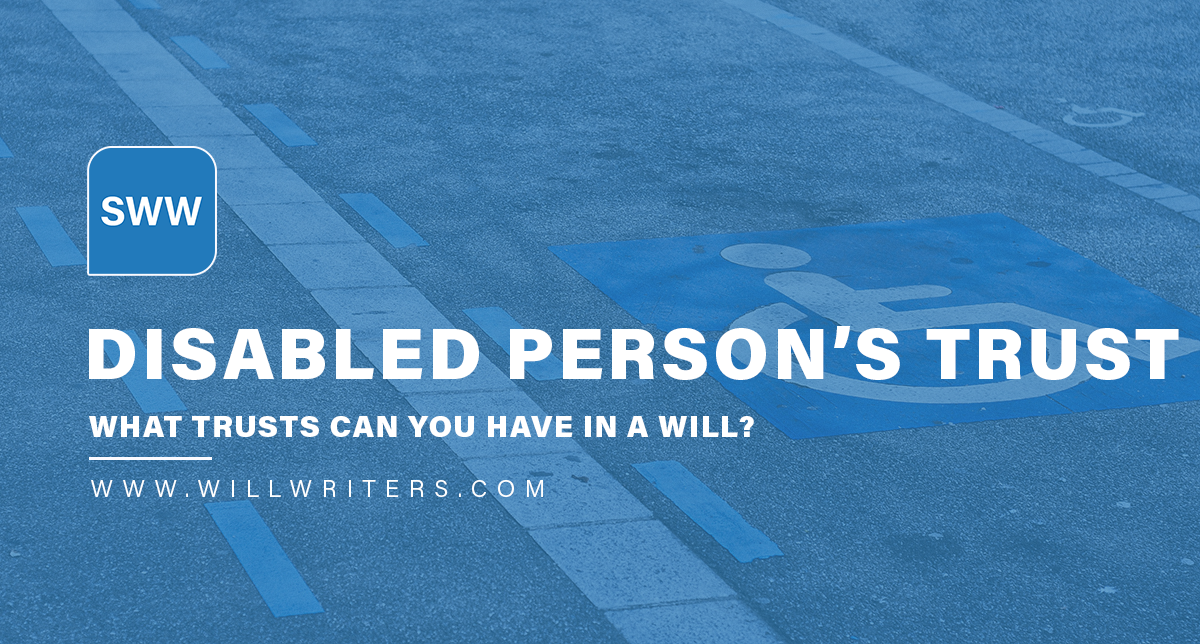What Trusts can you have in a Will? Disabled Person